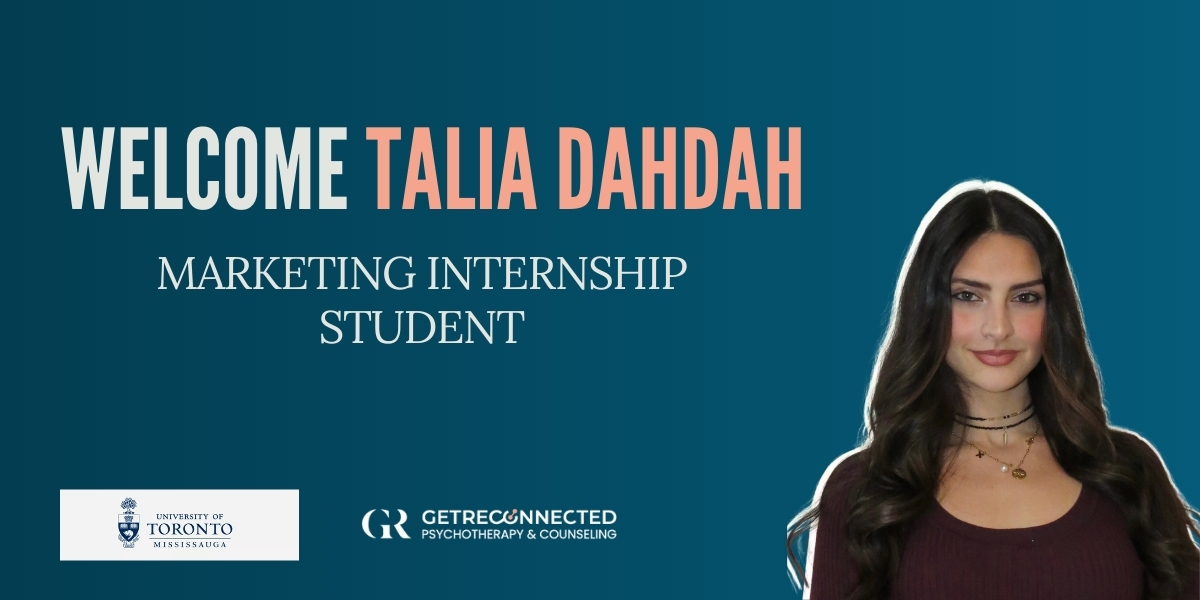 Image saying Welcome Talia Dahdah - marketing internship student and the logos of University of Toronto Mississauga and Get Reconnected Psychotherapy
